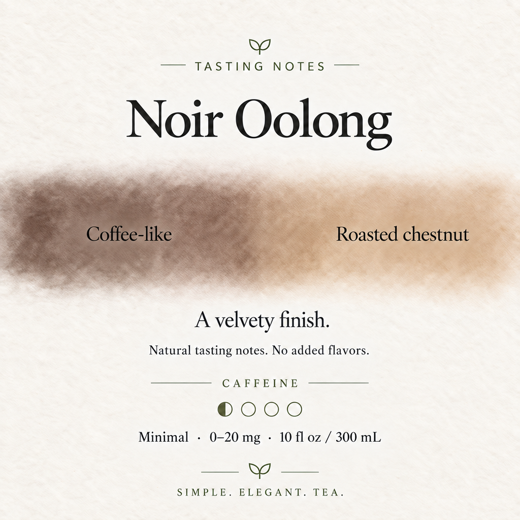 Noir Oolong Tea tasting notes card: coffee-like and roasted chestnut, with a velvety finish; minimal caffeine (0–20 mg per 10 fl oz)